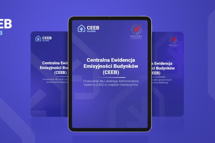 Okładka przewodnika Centralnej Ewidencji Emisyjności Budynków (CEEB) dla Lokalnego Administratora Systemu w urzędzie miasta lub gminy, na tle w kolorze niebieskim z logotypem CEEB GUNB. Na drugim planie dwie pozostałe okładki przewodników. 